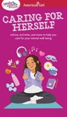 Smart Girl's Guide to Caring for Herself: Making Smart and Strong Choices to Help You Stay Positive During Changing and Challenging Times - Erin Falligant - 9781683372516