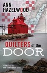 Quilters of the Door: First Novel in the Door County Quilt Series - Ann Hazelwood - 9781683391470