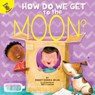 How Do We Get to the Moon? - Jonathan Rosen - 9781683427858