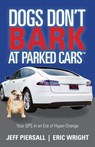 Dogs Don't Bark at Parked Cars - Jeff Piersall ; Eric Wright - 9781683504474