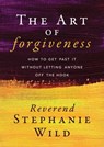The Art of Forgiveness - Stephanie Wild - 9781683507666