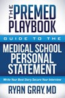 The Premed Playbook: Guide to the Medical School Personal Statement - Ryan Gray - 9781683508533
