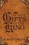 The Four Gifts of the King - R. Scott Rodin - 9781683509332