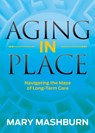 Aging in Place - Mary Mashburn - 9781683509790