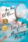 Love Letters to Miscarriage Moms - Samantha Evans Tschritter - 9781683550235