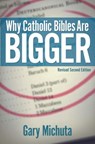 Why Catholic Bibles Are Bigger - Gary Michuta - 9781683570516