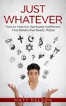 JUST WHATEVER HT HELP THE - Matt Nelson - 9781683570776