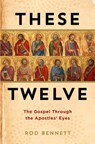 These Twelve - Rod Bennett - 9781683572558