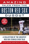 Amazing Tales from the Boston Red Sox Dugout - Jim Prime ; Bill Nowlin - 9781683580645