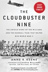 The Cloudbuster Nine: The Untold Story of Ted Williams and the Baseball Team That Helped Win World War II - Anne R. Keene - 9781683583622