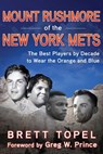 Mount Rushmore of the New York Mets - Brett Topel - 9781683584179