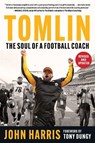 Tomlin: The Soul of a Football Coach - John Harris - 9781683585169