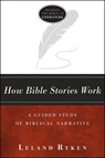 How Bible Stories Work - Leland Ryken - 9781683591528