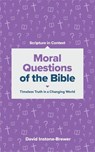 Moral Questions of the Bible - David Instone-Brewer - 9781683592969