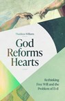 God Reforms Hearts - Thaddeus Williams - 9781683594987