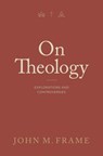 On Theology - John M. Frame - 9781683596400