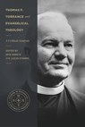Thomas F. Torrance and Evangelical Theology -  - 9781683596943