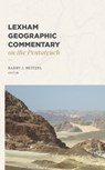 Lexham Geographic Commentary on the Pentateuch - Barry J Beitzel - 9781683597292