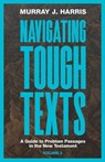 Navigating Tough Texts, Volume 2 - Murray J Harris - 9781683597667