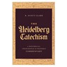 The Heidelberg Catechism - R. Scott Clark - 9781683598206