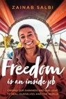 Freedom Is an Inside Job - Zainab Salbi - 9781683642060
