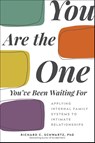 You Are the One You've Been Waiting For - Richard C. Schwartz - 9781683643623