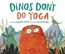 Dinos Don't Do Yoga - Catherine Bailey - 9781683644156