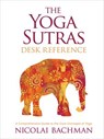 The Yoga Sutras Desk Reference - Nicolai Bachman - 9781683648048