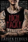 High Magick - Damien Echols - 9781683649434