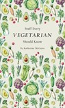 Stuff Every Vegetarian Should Know - Katherine McGuire - 9781683690061