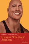 For Your Consideration: Dwayne "The Rock" Johnson - Tres Dean - 9781683691501