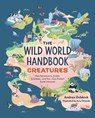 The Wild World Handbook: Creatures - Andrea Debbink ; Asia Orlando - 9781683692683