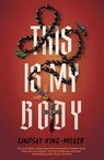 This Is My Body - Lindsay King-Miller - 9781683694649