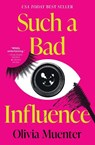 Such a Bad Influence - Olivia Muenter - 9781683694960
