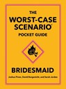The Worst-Case Scenario Pocket Guide: Bridesmaid - Joshua Piven ; David Borgenicht - 9781683695318