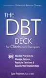 The Dbt Deck for Clients and Therapists: 101 Mindful Practices to Manage Distress, Regulate Emotions & Build Better Relationships -  - 9781683731443