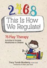 2, 4, 6, 8 This Is How We Regulate - Turner-Bumberry Tracy Turner-Bumberry - 9781683731733