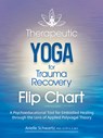 Therapeutic Yoga for Trauma Recovery Flip Chart: A Psychoeducational Tool for Embodied Healing Through the Lens of Applied Polyvagal Theory -  - 9781683736790