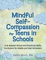 Mindful Self-Compassion for Teens in Schools - Karen Bluth - 9781683737667