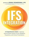 Ifs Integration: A Comprehensive Guide to Applying Internal Family Systems Across Modalities, Populations, and Clinical Presentations - Jenna Riemersma - 9781683738763