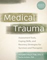 Medical Trauma: Assessment Tools, Coping Skills, and Recovery Strategies for Survivors and Therapists - Michelle Flaum - 9781683739180