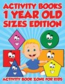 Activity Books 1 Year Old Sizes Edition - Activity Book Zone for Kids - 9781683762713
