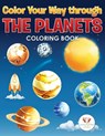 Color Your Way Through the Planets Coloring Book - Activity Book Zone for Kids - 9781683763192