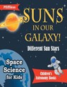 Suns in Our Galaxy! Different Sun Stars - Space Science for Kids - Children's Astronomy Books - Pfiffikus - 9781683776024