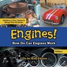 Engines! How Do Car Engines Work - Cars for Kids Edition - Children's Cars, Trains & Things That Go Books - Pfiffikus - 9781683776109
