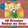 60 Minutes Makes an Hour - A Telling Time for Kids - Pfiffikus - 9781683776505