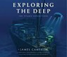 Exploring the Deep - James Cameron - 9781683830146