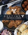 Destiny: The Official Cookbook - Victoria Rosenthal - 9781683838616
