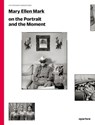 Mary Ellen Mark on the Portrait and the Moment (Signed Edition): The Photography Workshop Series - MARK,  Mary Ellen - 9781683951889