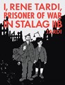 I, Rene Tardi, Prisoner of War In Stalag IIB Vol. 2 - Jacques Tardi - 9781683961796